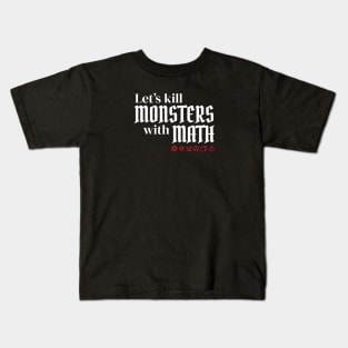 Let's Kill Monsters With Math Kids T-Shirt